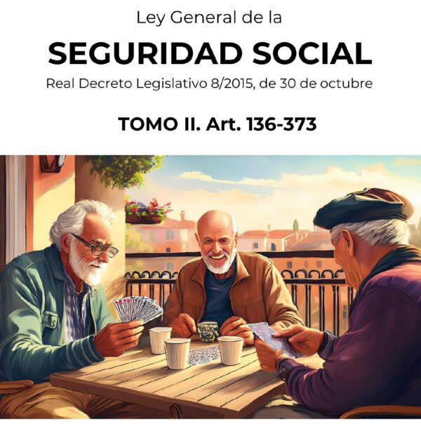 Ley General Seguridad Social. Tomo II. Art. 136-373