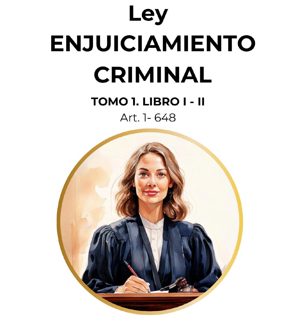 Ley Enjuiciamiento Criminal. Tomo I