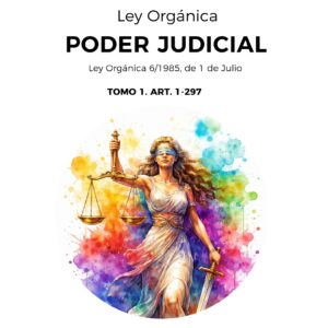 Ley Orgánica del Poder Judicial. Tomo I